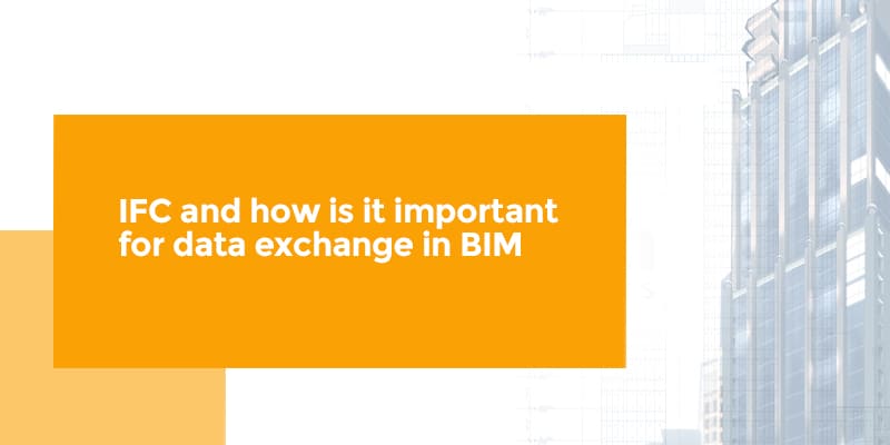 IFC and how is it important for data exchange in BIM